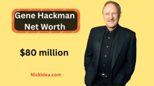 Gene Hackman Net Worth