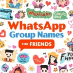 WhatsApp Group Names for Friends
