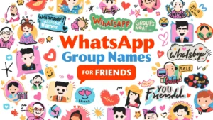 WhatsApp Group Names for Friends